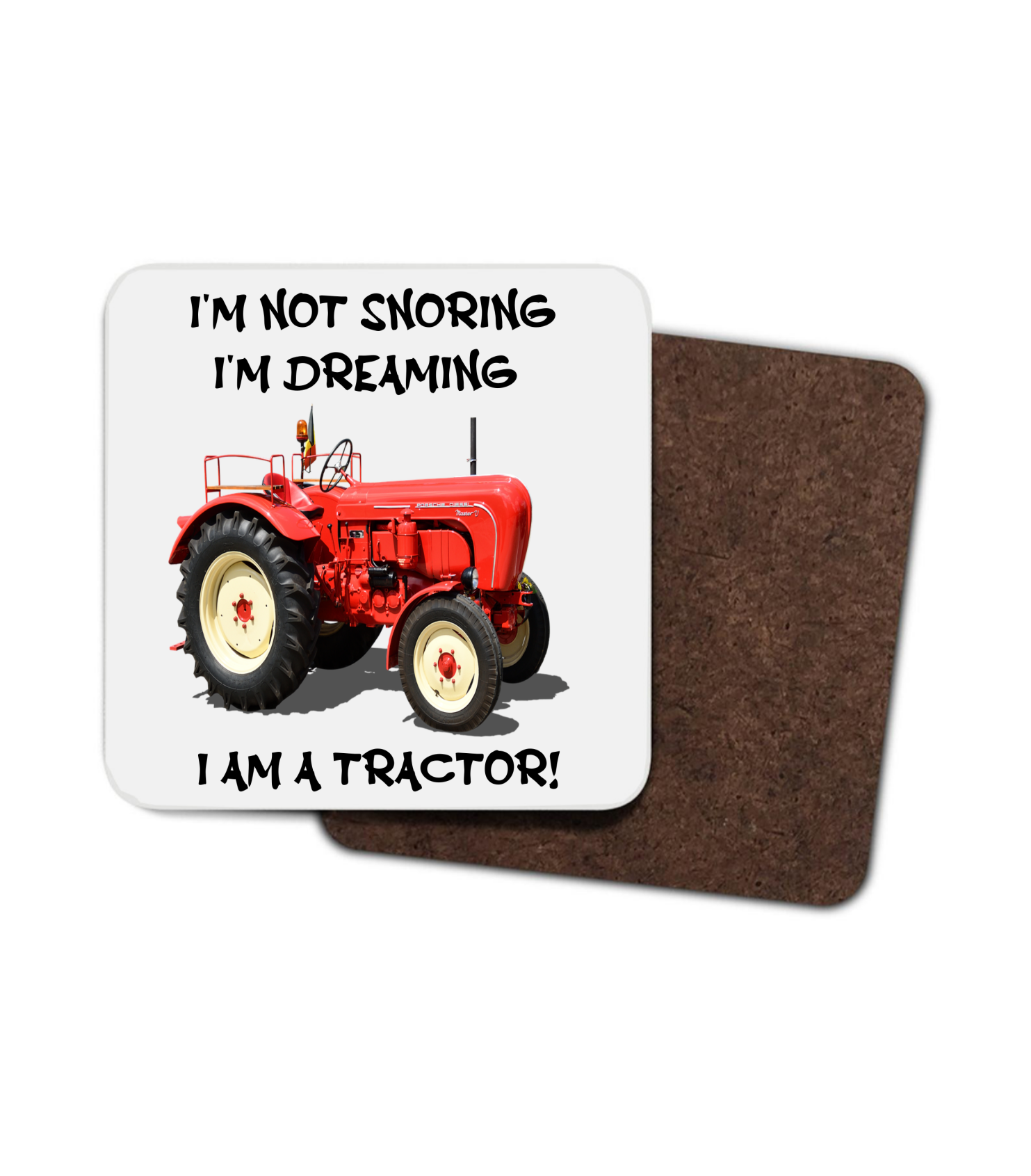 Red Tractor Hardboard Coaster, I'm Not Snoring, I'm Dreaming - Click Image to Close